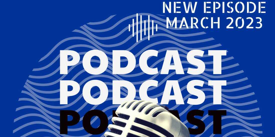 Click to listen our new podcast March 2023