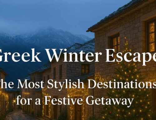 Greek Winter Escapes: The Most Stylish Destinations for a Festive Getaway
