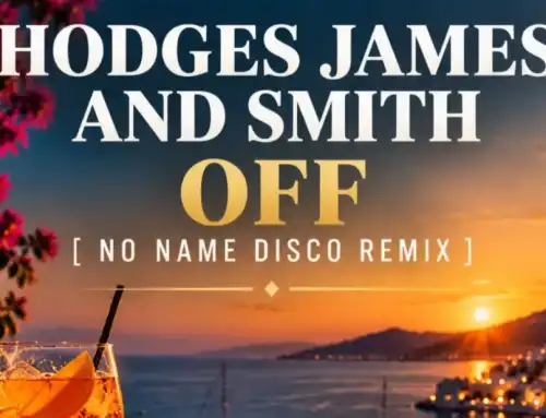 HODGES JAMES AND SMITH – OFF [No Name Disco Remix]